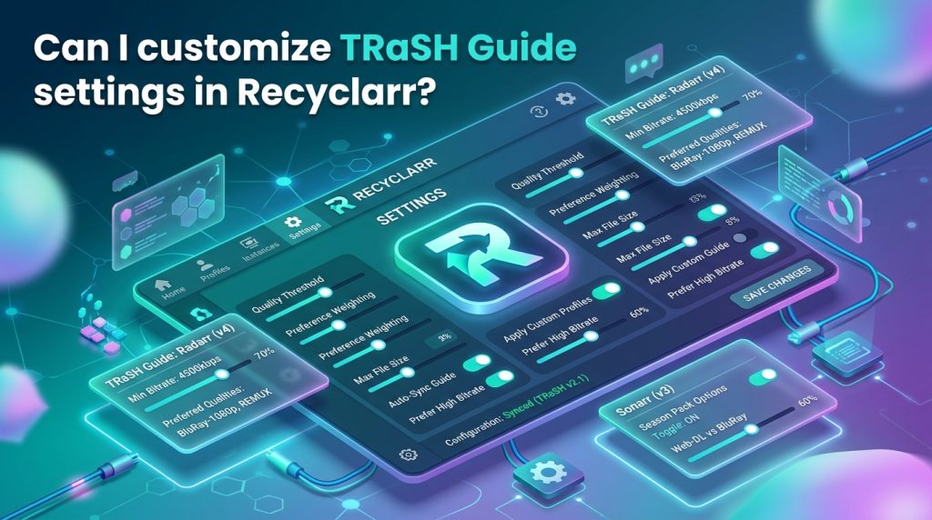 Can I customize TRaSH Guide settings in Recyclarr