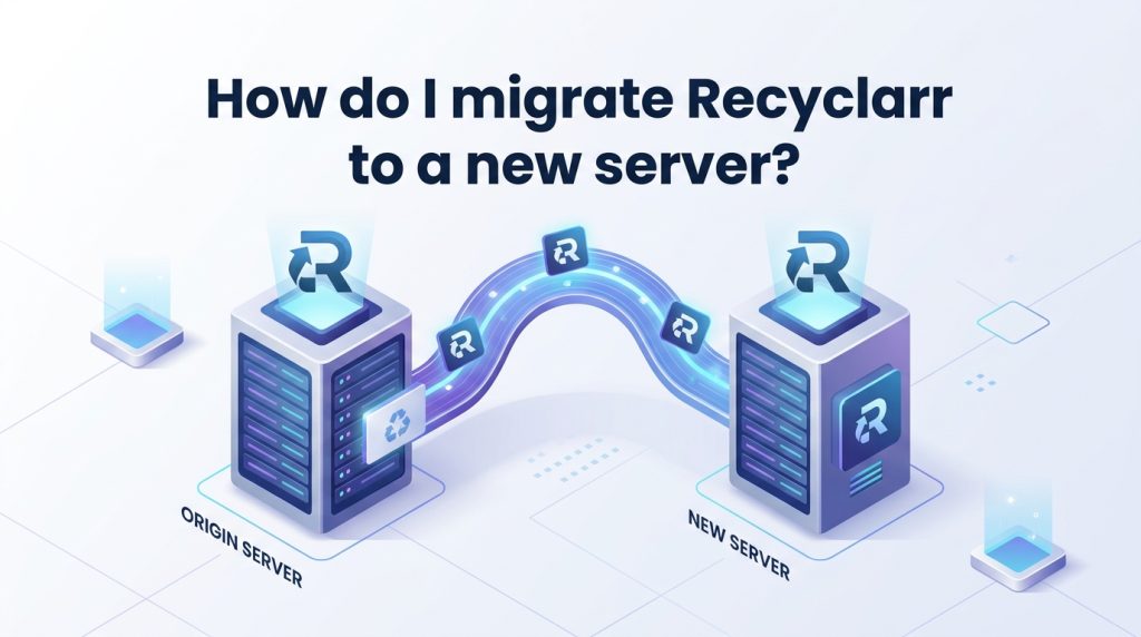 How Do I Migrate Recyclarr to a New Server