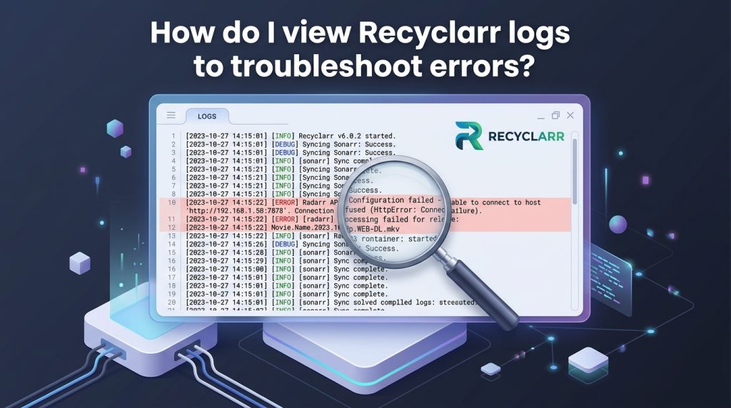 How Do I View Recyclarr Logs to Troubleshoot Errors